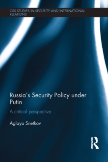Russia's Security Policy under Putin : A critical perspective