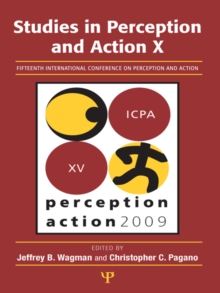 Studies in Perception and Action X : Fifteenth International Conference on Perception and Action