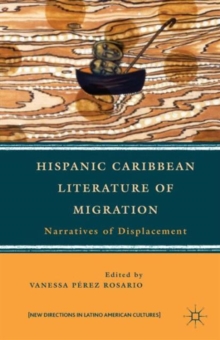 Hispanic Caribbean Literature of Migration : Narratives of Displacement