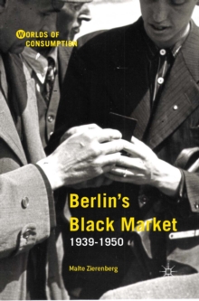 Berlin's Black Market : 1939-1950