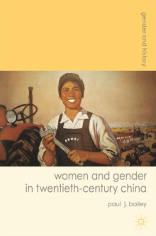 Women and Gender in Twentieth-Century China