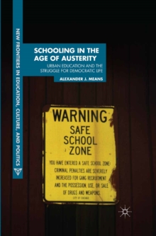 Schooling in the Age of Austerity : Urban Education and the Struggle for Democratic Life