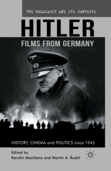 Hitler - Films from Germany : History, Cinema and Politics since 1945