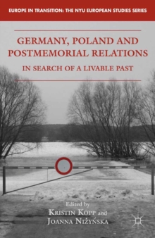 Germany, Poland and Postmemorial Relations : In Search of a Livable Past
