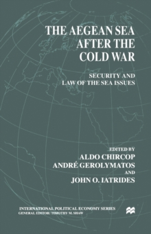 The Aegean Sea After the Cold War : Security and Law of the Sea Issues