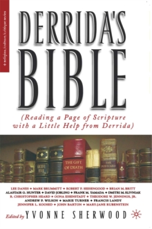 Derrida's Bible : Reading a Page of Scripture With a Little Help From Derrida