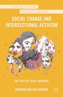 Social Change and Intersectional Activism : The Spirit of Social Movement