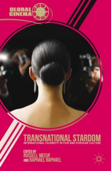Transnational Stardom : International Celebrity in Film and Popular Culture