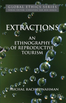 Extractions : An Ethnography of Reproductive Tourism