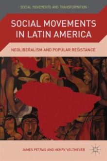 Social Movements in Latin America : Neoliberalism and Popular Resistance