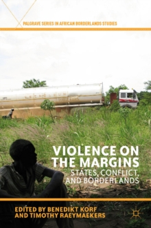 Violence on the Margins : States, Conflict, and Borderlands