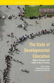 The State of Developmental Education : Higher Education and Public Policy Priorities