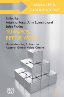 Towards Better Work : Understanding Labour in Apparel Global Value Chains