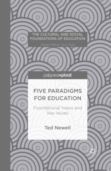 Five Paradigms for Education : Foundational Views and Key Issues