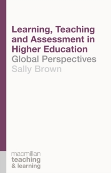 Learning, Teaching and Assessment in Higher Education : Global Perspectives