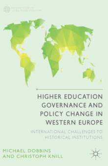 Higher Education Governance and Policy Change in Western Europe : International Challenges to Historical Institutions