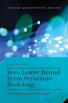 Zero Lower Bound Term Structure Modeling : A Practitioner's Guide
