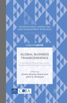 Global Business Transcendence : International Perspectives Across Developed and Emerging Economies