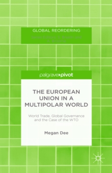 The European Union in a Multipolar World : World Trade, Global Governance and the Case of the WTO