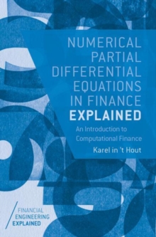 Numerical Partial Differential Equations in Finance Explained : An Introduction to Computational Finance
