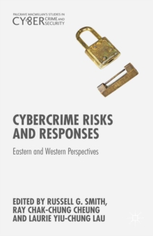 Cybercrime Risks and Responses : Eastern and Western Perspectives