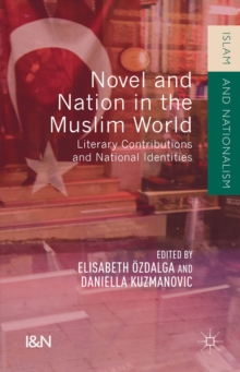 Novel and Nation in the Muslim World : Literary Contributions and National Identities