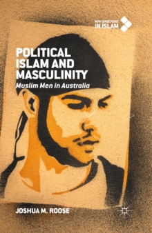 Political Islam and Masculinity : Muslim Men in Australia