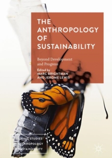 The Anthropology of Sustainability : Beyond Development and Progress