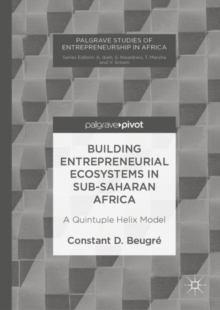 Building Entrepreneurial Ecosystems in Sub-Saharan Africa : A Quintuple Helix Model