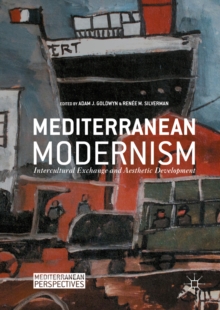 Mediterranean Modernism : Intercultural Exchange and Aesthetic Development