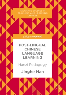 Post-Lingual Chinese Language Learning : Hanzi Pedagogy