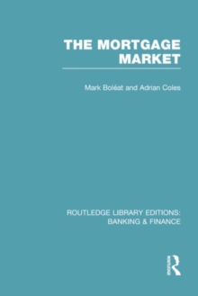 Mortgage Market (RLE Banking & Finance) : Theory and Practice of Housing Finance