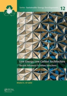 Low Energy Low Carbon Architecture : Recent Advances & Future Directions