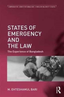 States of Emergency and the Law : The Experience of Bangladesh