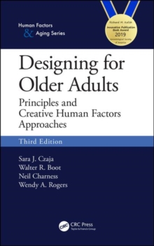 Designing for Older Adults : Principles and Creative Human Factors Approaches, Third Edition