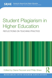 Student Plagiarism in Higher Education : Reflections on Teaching Practice