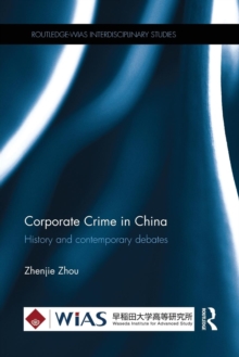 Corporate Crime in China : History and contemporary debates