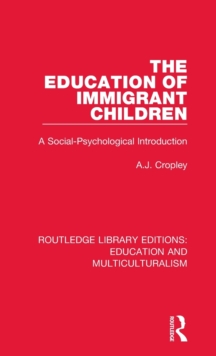 The Education of Immigrant Children : A Social-Psychological Introduction