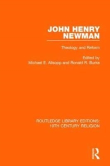 John Henry Newman : Theology and Reform
