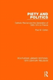 Piety and Politics : Catholic Revival and the Generation of 1905-1914 in France