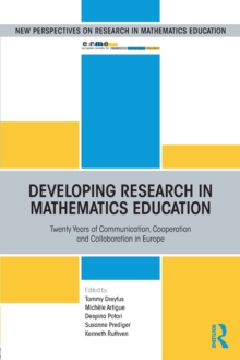 Developing Research in Mathematics Education : Twenty Years of Communication, Cooperation and Collaboration in Europe