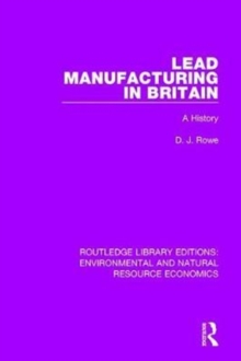 Lead Manufacturing in Britain : A History