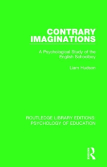 Contrary Imaginations : A Psychological Study of the English Schoolboy