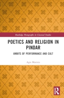 Poetics and Religion in Pindar : Ambits of Performance and Cult