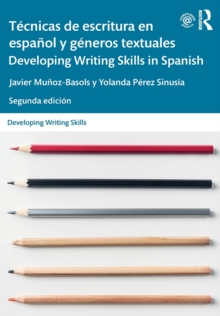 Tecnicas de escritura en espanol y generos textuales / Developing Writing Skills in Spanish