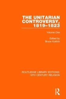 The Unitarian Controversy, 1819-1823 : Volume One