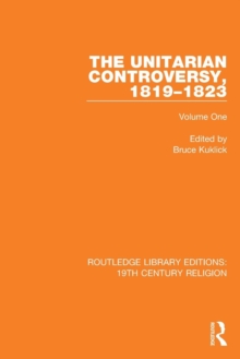 The Unitarian Controversy, 1819-1823 : Volume One
