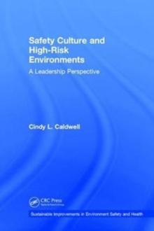 Safety Culture and High-Risk Environments : A Leadership Perspective