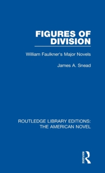Figures of Division : William Faulkner's Major Novels
