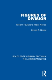 Figures of Division : William Faulkner's Major Novels